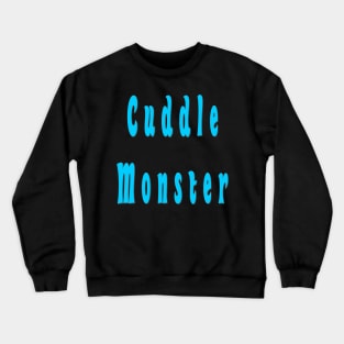 cuddle monster Crewneck Sweatshirt